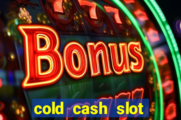 cold cash slot free play