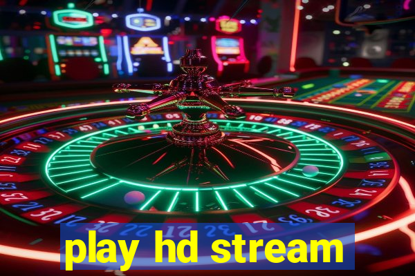 play hd stream