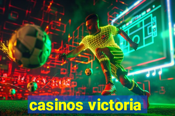 casinos victoria