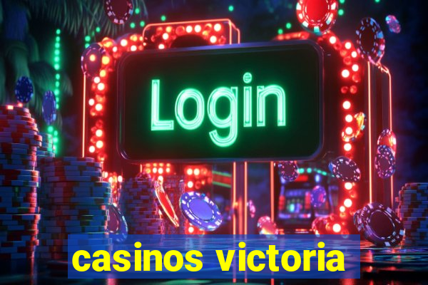 casinos victoria