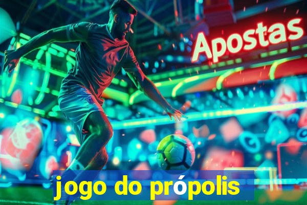 jogo do própolis