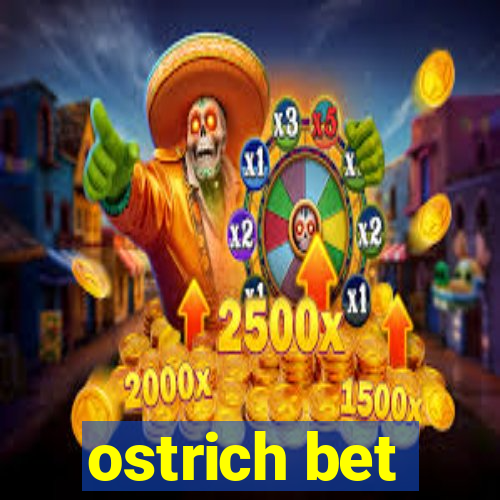 ostrich bet