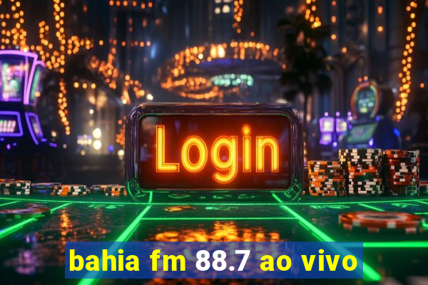 bahia fm 88.7 ao vivo