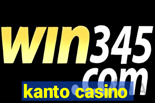 kanto casino