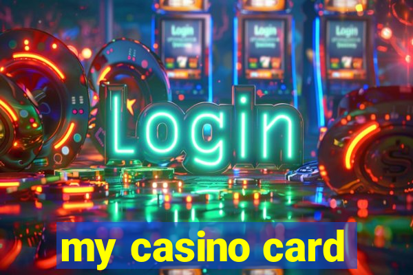 my casino card