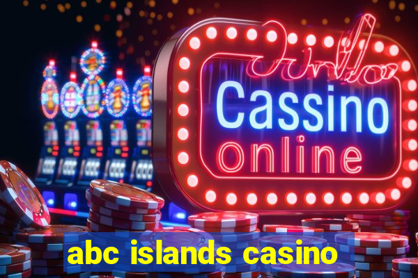 abc islands casino