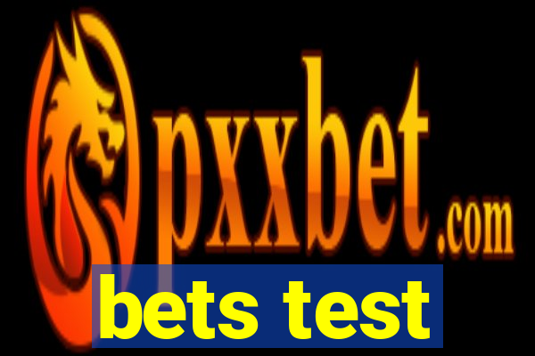 bets test