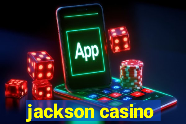 jackson casino