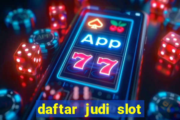 daftar judi slot online terpercaya