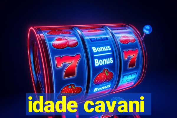 idade cavani