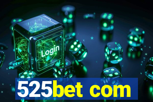 525bet com