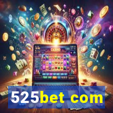 525bet com