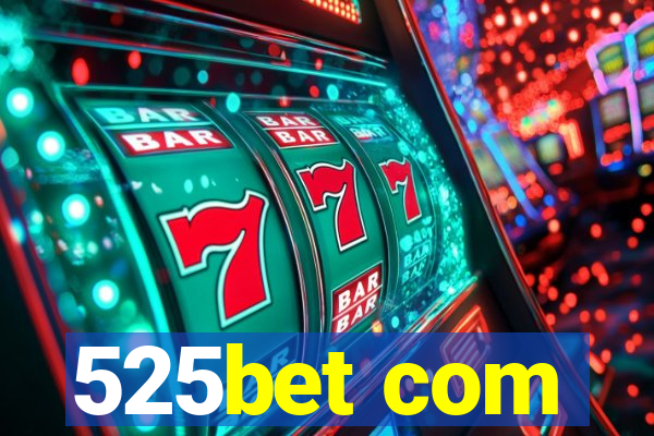 525bet com