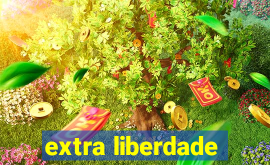 extra liberdade