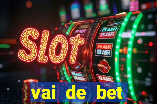 vai de bet plataforma gusttavo lima