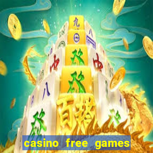 casino free games slot machines