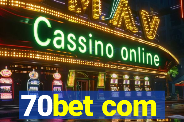 70bet com