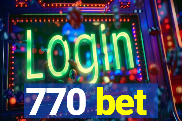 770 bet