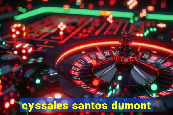 cyssales santos dumont