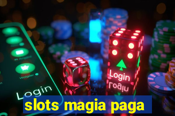 slots magia paga