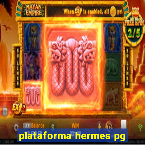 plataforma hermes pg