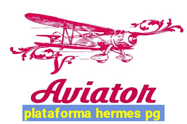 plataforma hermes pg