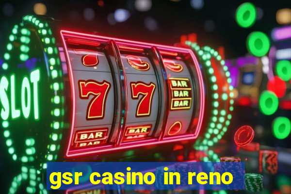 gsr casino in reno