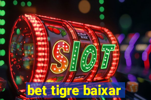 bet tigre baixar