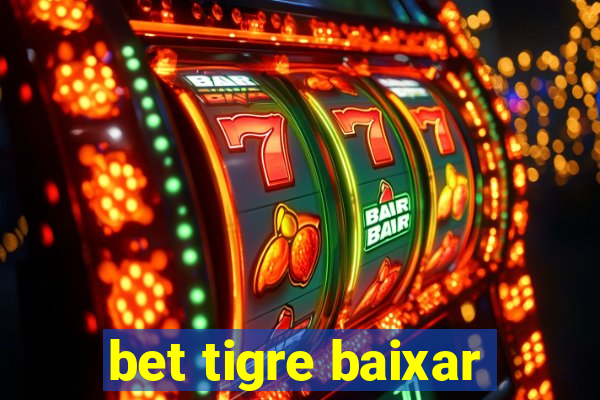 bet tigre baixar