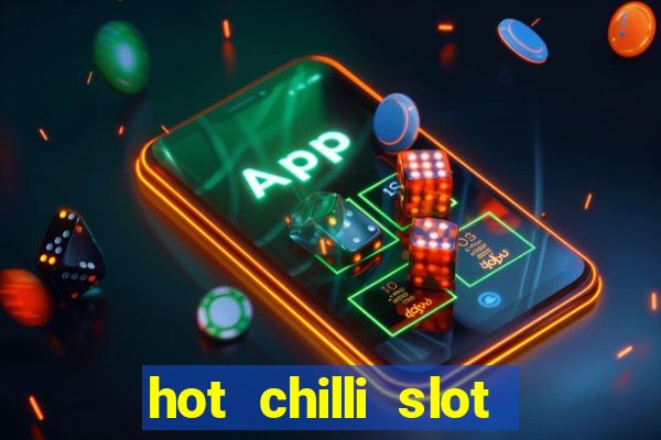 hot chilli slot free play