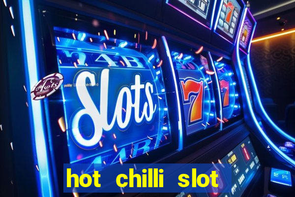 hot chilli slot free play