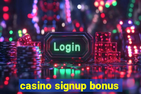 casino signup bonus