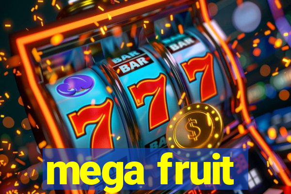 mega fruit