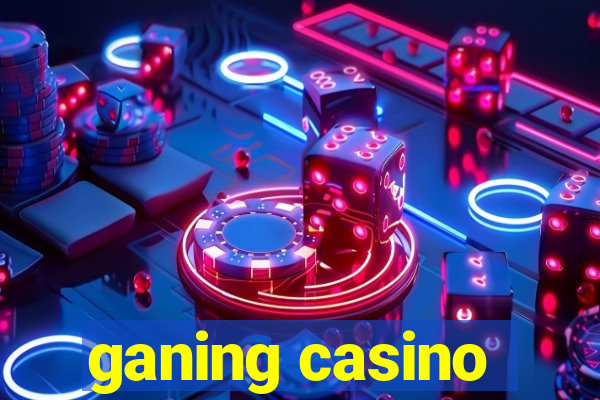 ganing casino