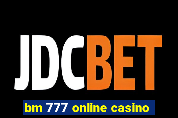 bm 777 online casino