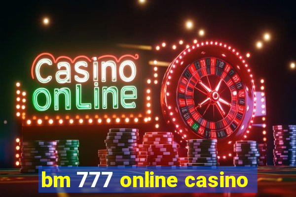 bm 777 online casino