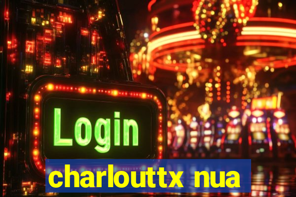 charlouttx nua