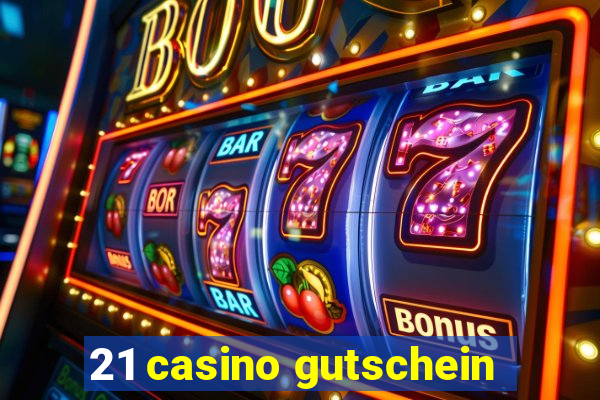 21 casino gutschein