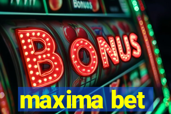 maxima bet