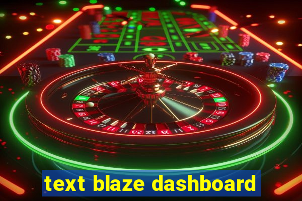 text blaze dashboard