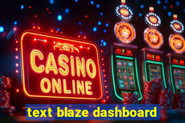 text blaze dashboard