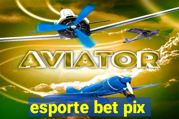 esporte bet pix