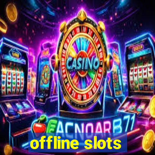 offline slots