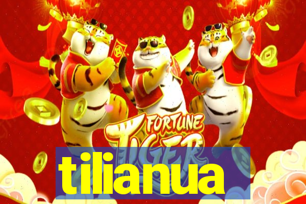 tilianua