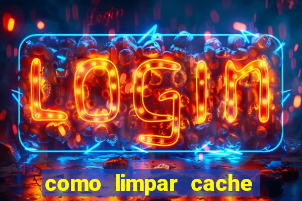 como limpar cache do pc w10