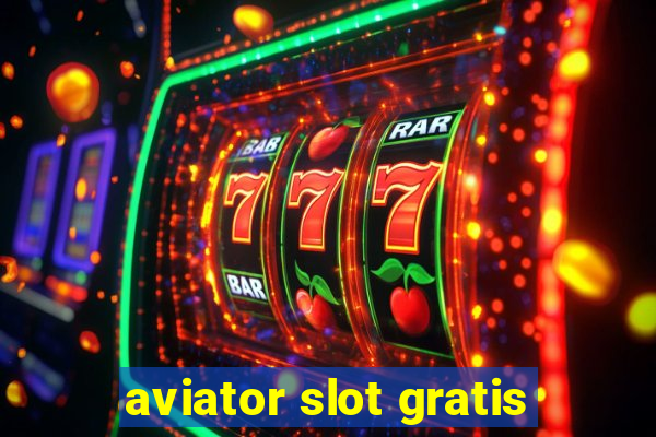 aviator slot gratis