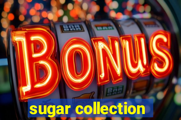 sugar collection