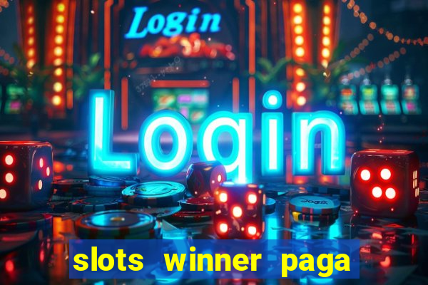 slots winner paga de verdade