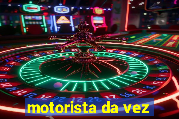 motorista da vez