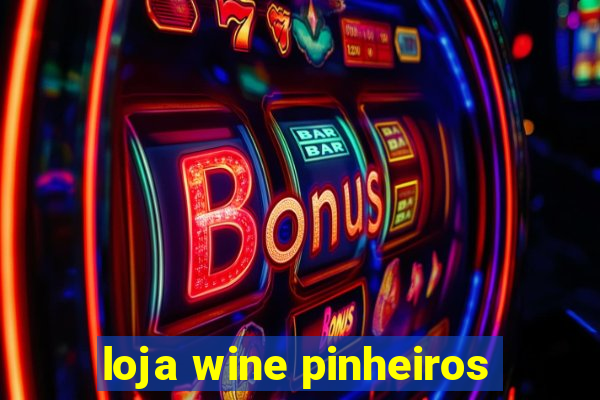 loja wine pinheiros